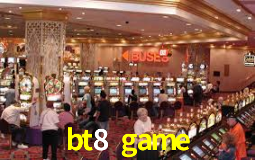 bt8 game
